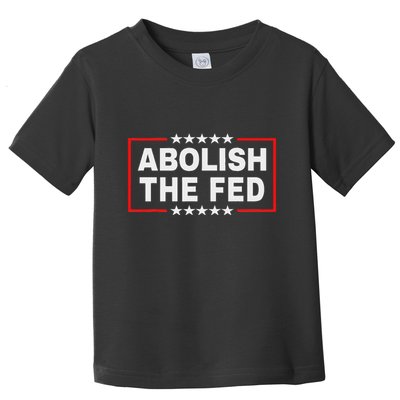 Abolish The Fed Economic Stability Reform Protest Toddler T-Shirt