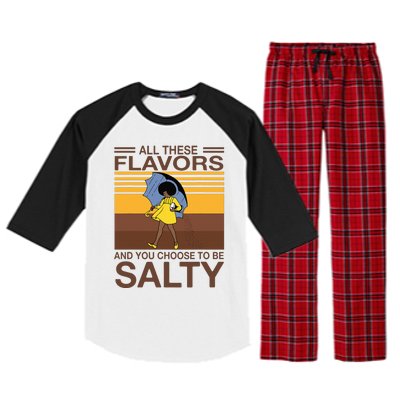 All These Flavors And You Choose To Be Salty Funny Saying Raglan Sleeve Pajama Set