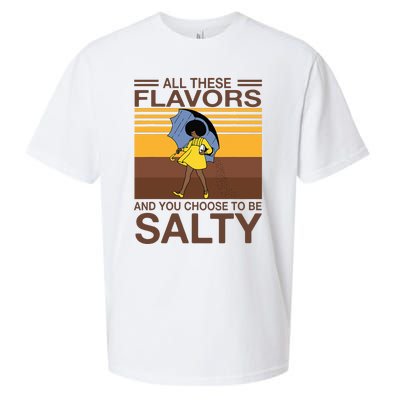 All These Flavors And You Choose To Be Salty Funny Saying Sueded Cloud Jersey T-Shirt