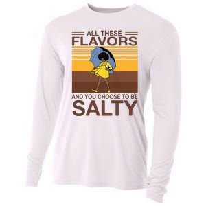 All These Flavors And You Choose To Be Salty Funny Saying Cooling Performance Long Sleeve Crew