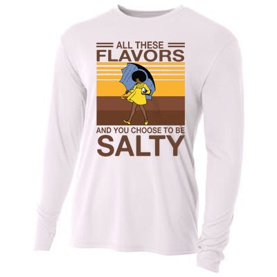 All These Flavors And You Choose To Be Salty Funny Saying Cooling Performance Long Sleeve Crew