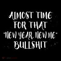 Almost Time For New Year New Me Bullshit Funny Meaningful Gift Sustainable Bucket Hat