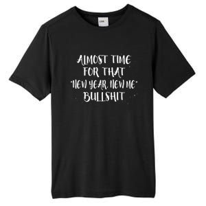 Almost Time For New Year New Me Bullshit Funny Meaningful Gift Tall Fusion ChromaSoft Performance T-Shirt