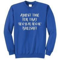 Almost Time For New Year New Me Bullshit Funny Meaningful Gift Sweatshirt