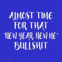 Almost Time For New Year New Me Bullshit Funny Meaningful Gift Baby Bodysuit