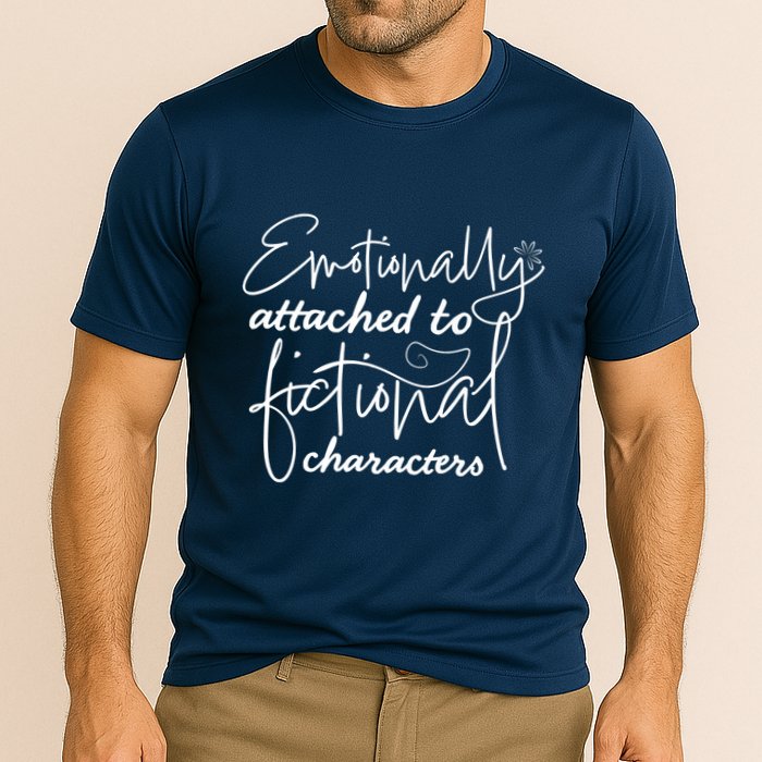 Attached To Fictional Characters Book Lovers Performance Shirt