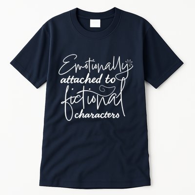 Attached To Fictional Characters Book Lovers Tall T-Shirt