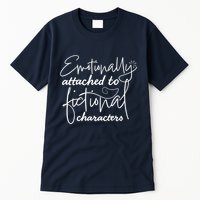 Attached To Fictional Characters Book Lovers Tall T-Shirt