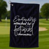 Attached To Fictional Characters Book Lovers Golf Towel