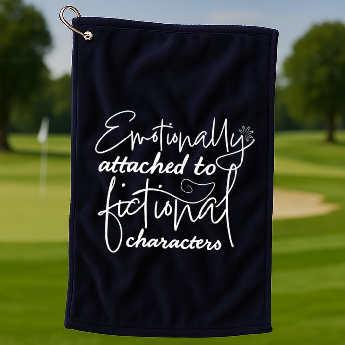 Attached To Fictional Characters Book Lovers Golf Towel