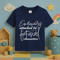 Attached To Fictional Characters Book Lovers Toddler T-Shirt