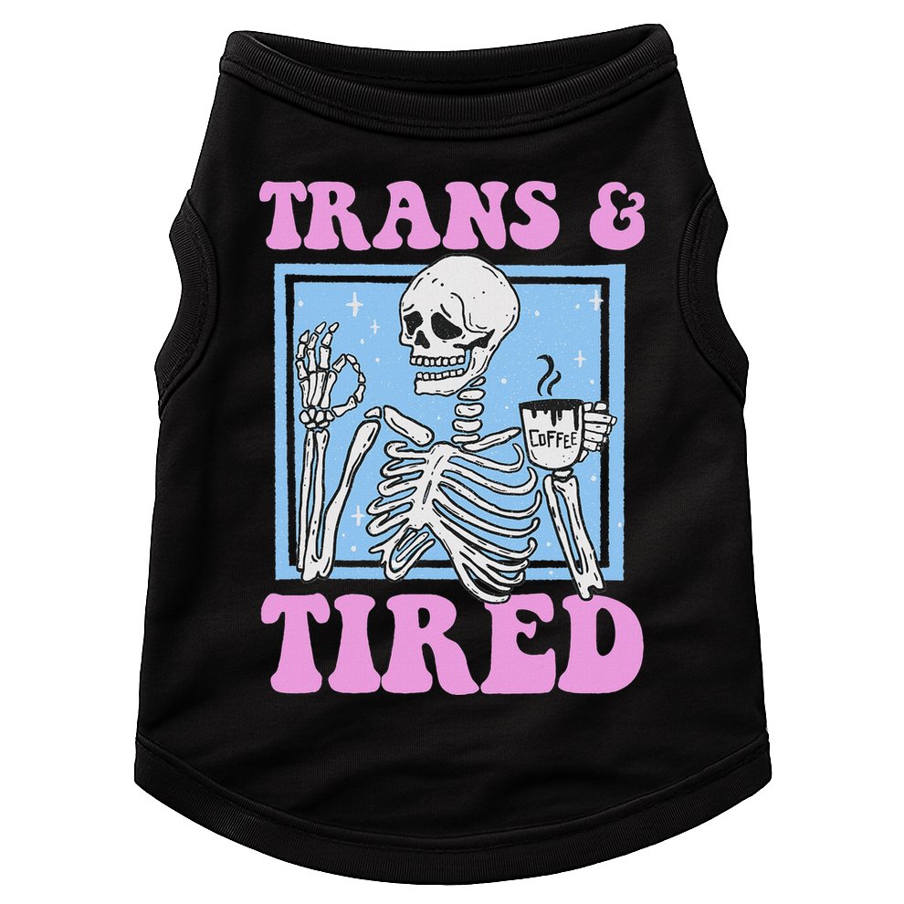 And Tired Funny Skeleton Lgbt Pride Doggie Tank