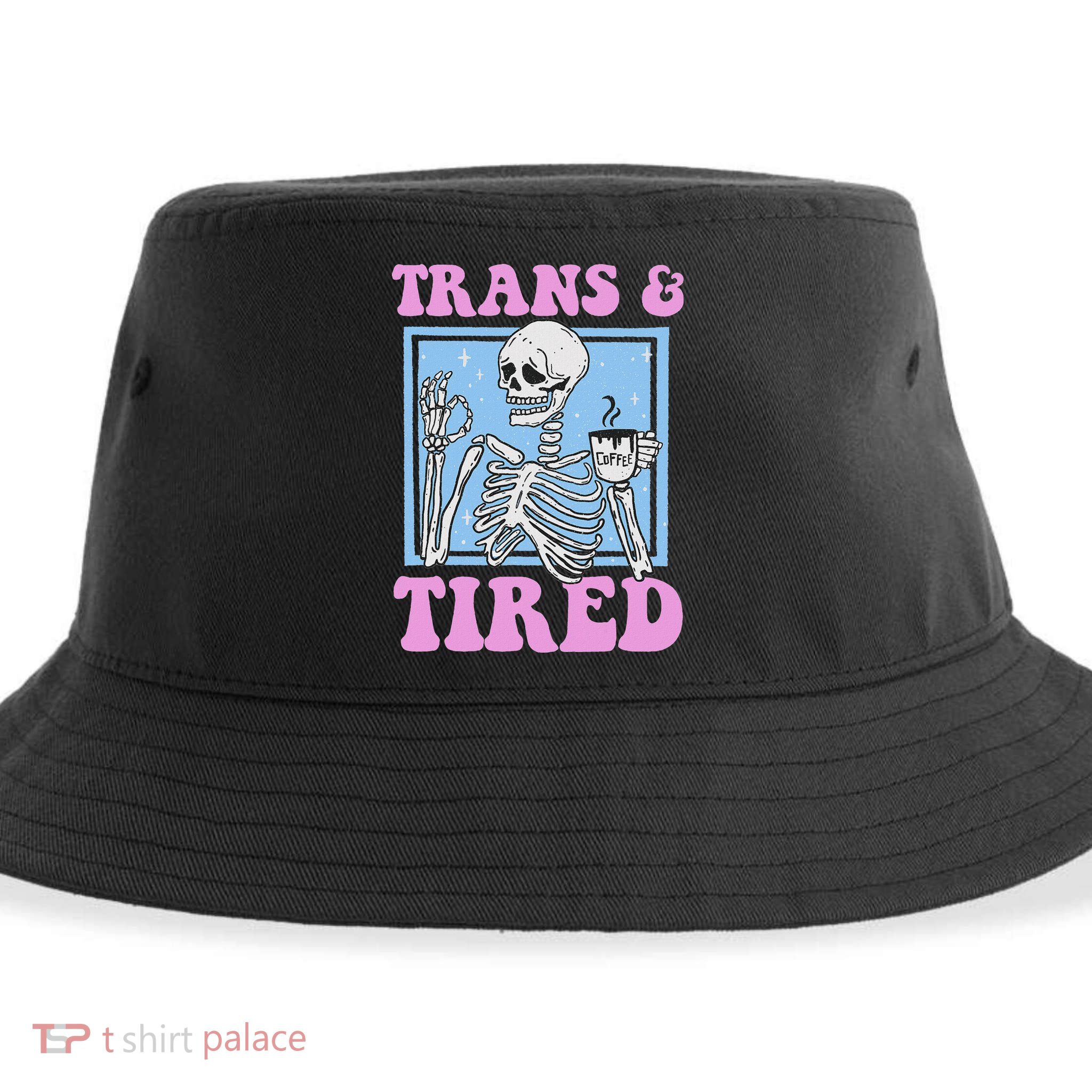 And Tired Funny Skeleton Lgbt Pride Sustainable Bucket Hat