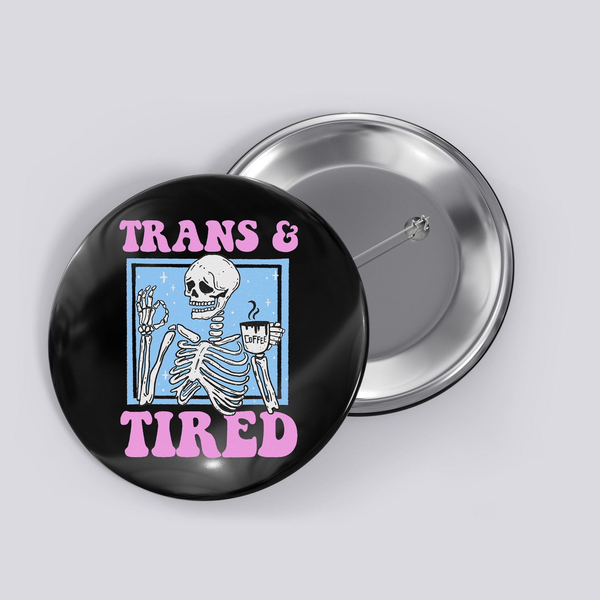 And Tired Funny Skeleton Lgbt Pride Button