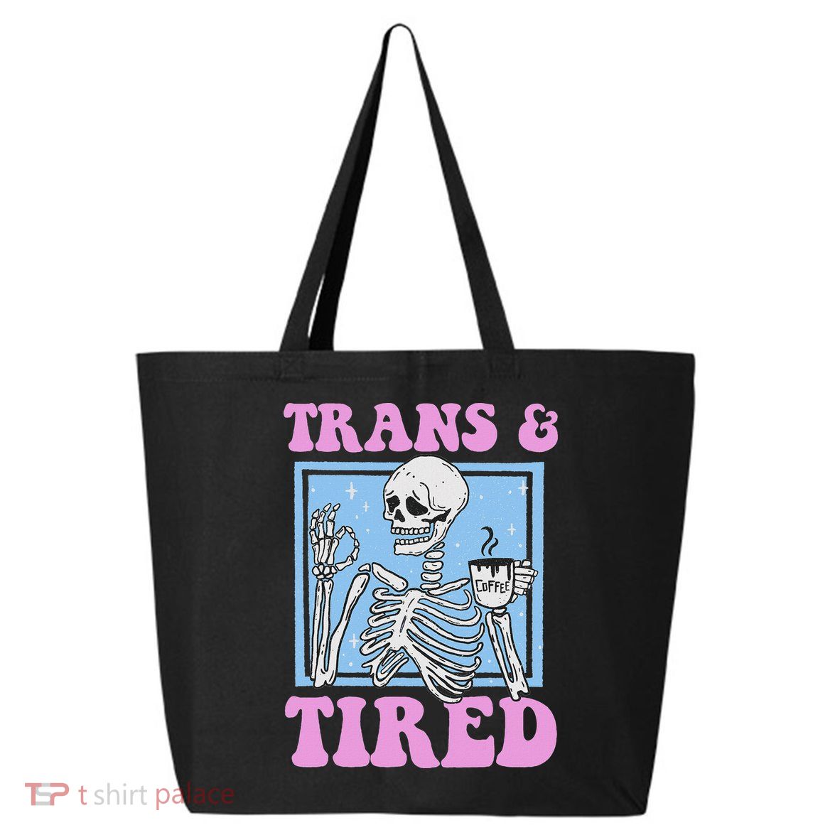 And Tired Funny Skeleton Lgbt Pride 25L Jumbo Tote