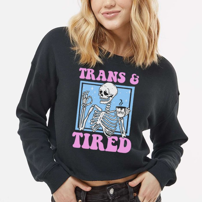 And Tired Funny Skeleton Lgbt Pride Cropped Pullover Crew