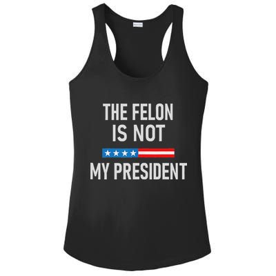 Anti Trump Felon Not My President Ladies PosiCharge Competitor Racerback Tank