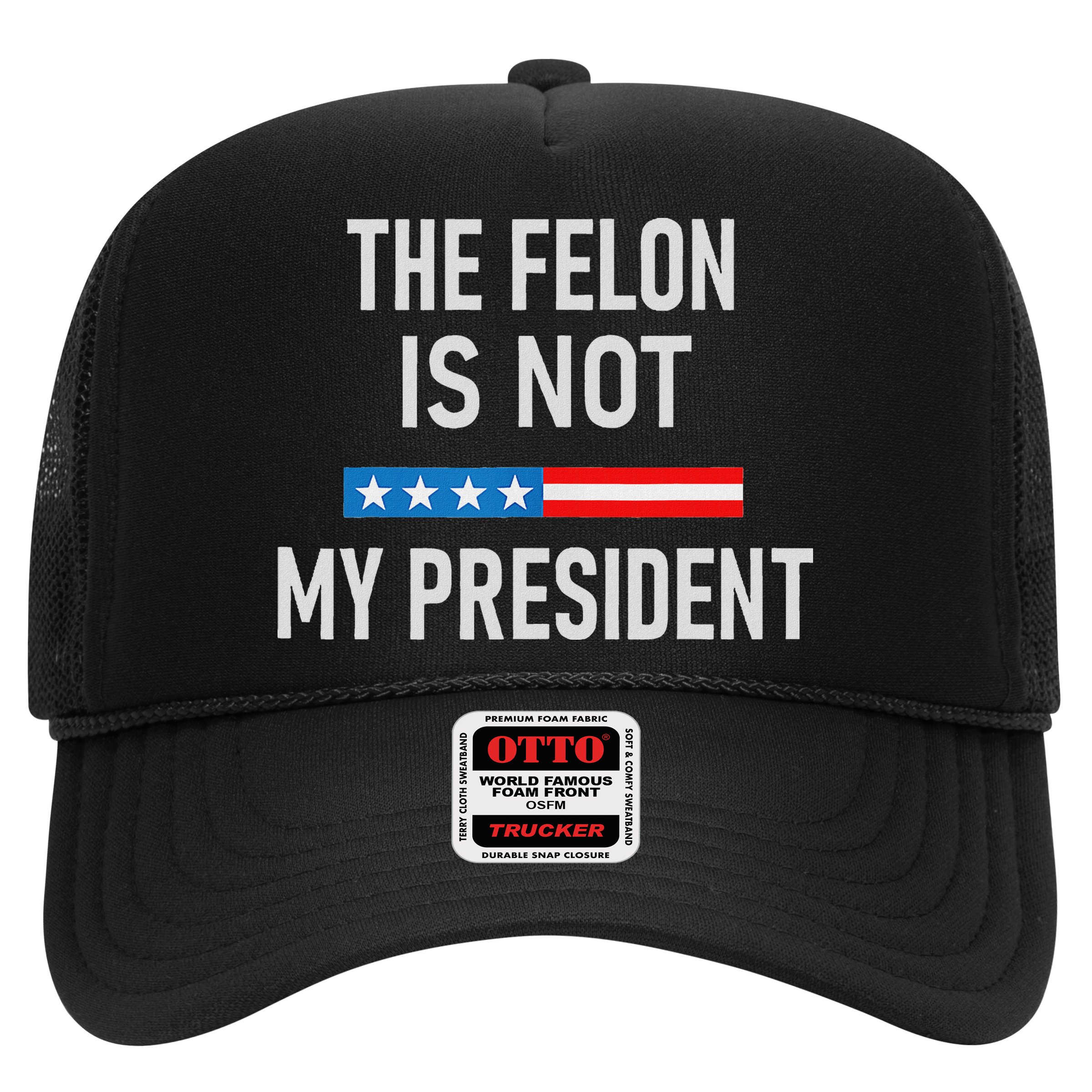 Anti Trump Felon Not My President Hat