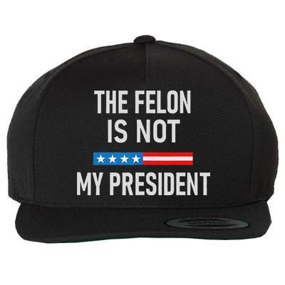 Anti Trump Felon Not My President Wool Snapback Cap