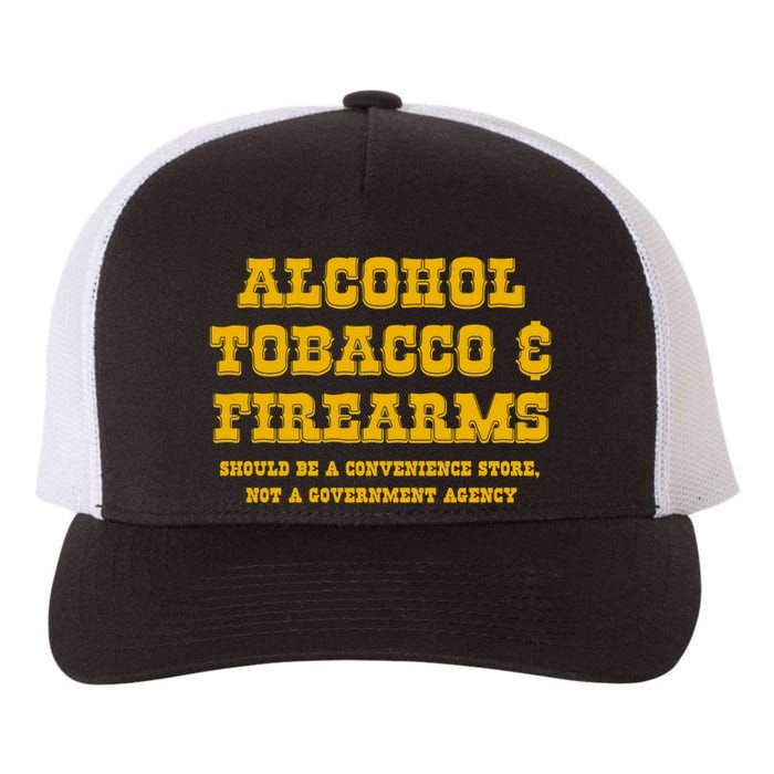 Alcohol Tobacco Firearms Should Be A Convenience Store Yupoong Adult 5-Panel Trucker Hat