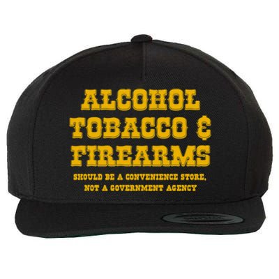 Alcohol Tobacco Firearms Should Be A Convenience Store Wool Snapback Cap