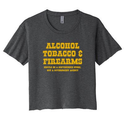 Alcohol Tobacco Firearms Should Be A Convenience Store Women's Crop Top Tee