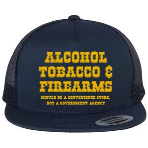 Alcohol Tobacco Firearms Should Be A Convenience Store Flat Bill Trucker Hat