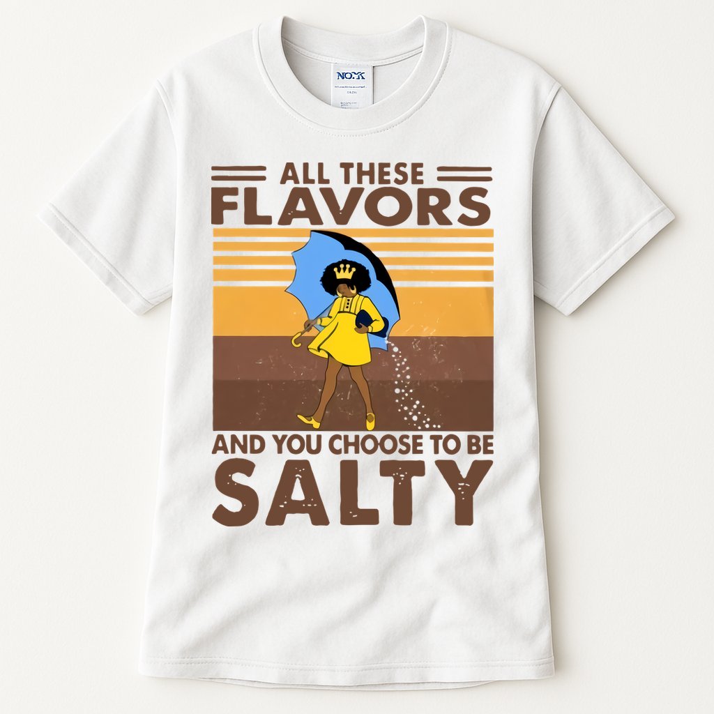 All These Flavors And You Choose To Be Salty Black Girl Vintage Retro Tall T-Shirt