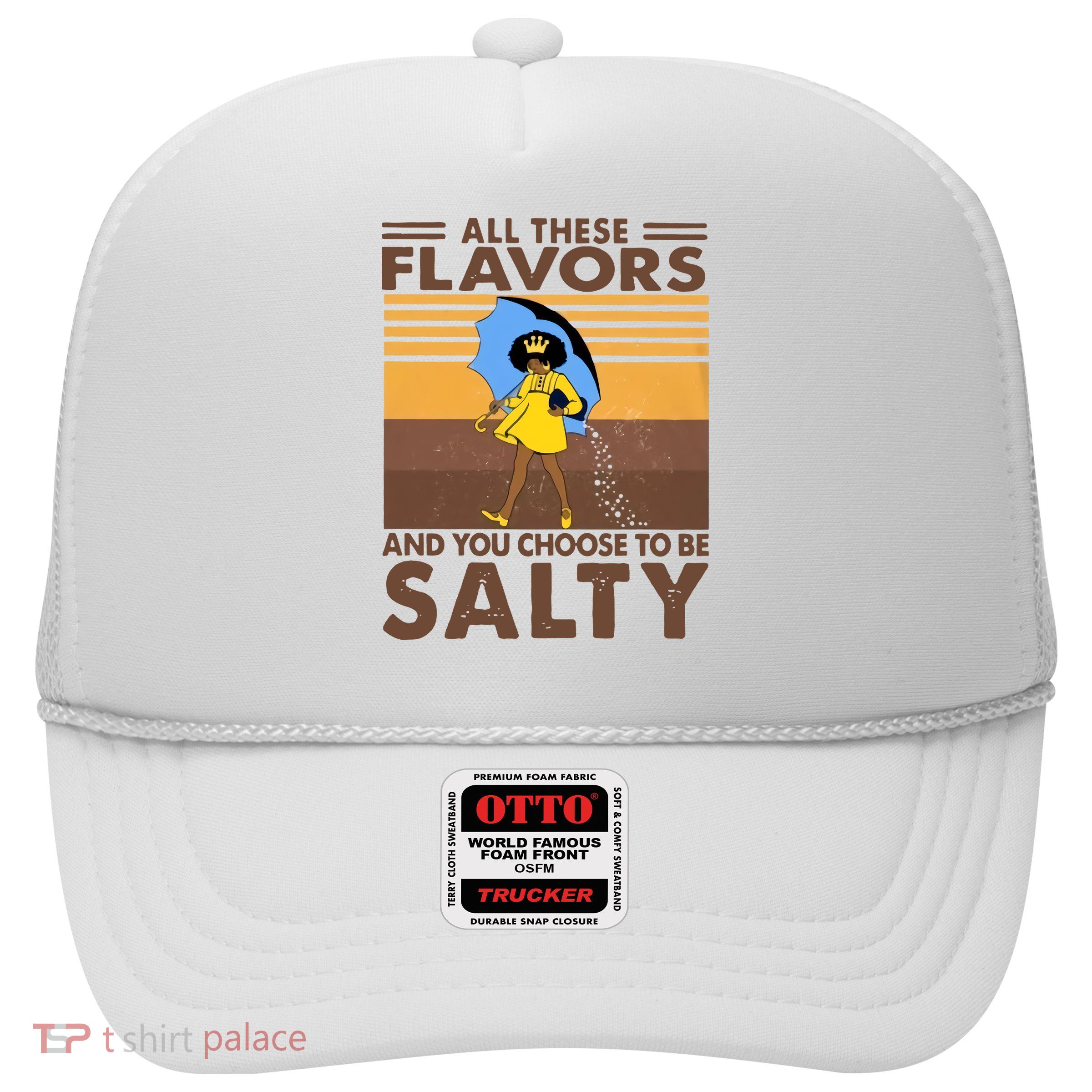 All These Flavors And You Choose To Be Salty Black Girl Vintage Retro Trucker Hat
