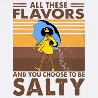 All These Flavors And You Choose To Be Salty Black Girl Vintage Retro Kids T-Shirt