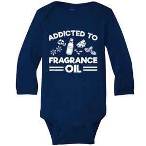 Addicted To Fragrance Oil Design Soap Maker Funny Gift Baby Long Sleeve Bodysuit