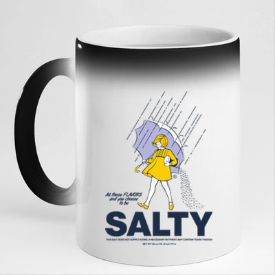 All These Flavors And You Choose To Be Salty 11oz Black Color Changing Mug