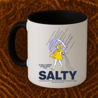All These Flavors And You Choose To Be Salty Mug