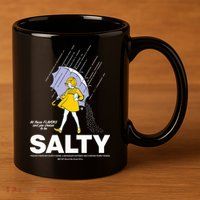 All These Flavors And You Choose To Be Salty 11oz C Handle Ceramic Mug