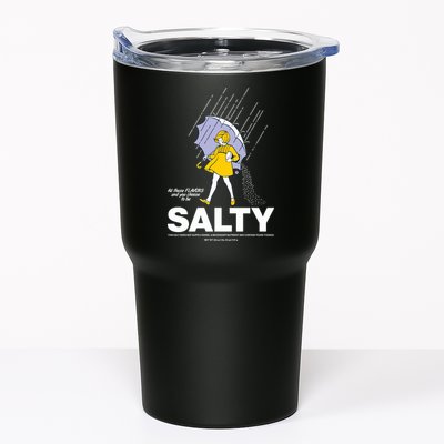 All These Flavors And You Choose To Be Salty Tumbler