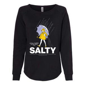 All These Flavors And You Choose To Be Salty Womens California Wash Sweatshirt