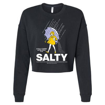 All These Flavors And You Choose To Be Salty Cropped Pullover Crew