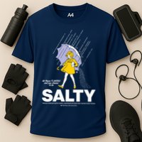 All These Flavors And You Choose To Be Salty Performance Shirt