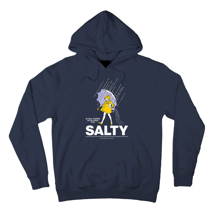 All These Flavors And You Choose To Be Salty Hoodie