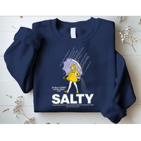 All These Flavors And You Choose To Be Salty Sweatshirt