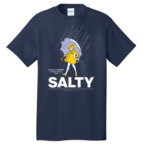 All These Flavors And You Choose To Be Salty Tall T-Shirt