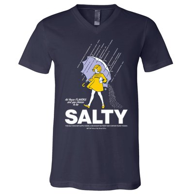 All These Flavors And You Choose To Be Salty V-Neck T-Shirt