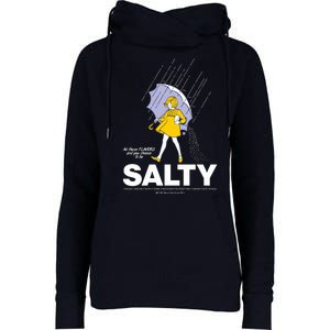 All These Flavors And You Choose To Be Salty Womens Funnel Neck Pullover Hood