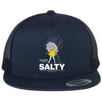 All These Flavors And You Choose To Be Salty Flat Bill Trucker Hat