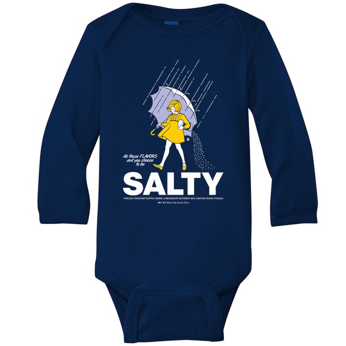 All These Flavors And You Choose To Be Salty Baby Long Sleeve Bodysuit