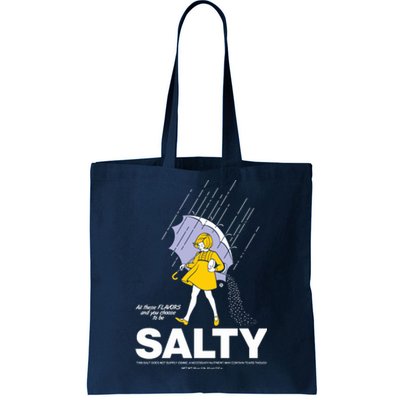 All These Flavors And You Choose To Be Salty Tote Bag