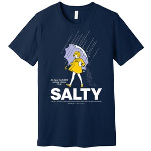 All These Flavors And You Choose To Be Salty Premium T-Shirt