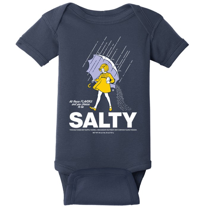 All These Flavors And You Choose To Be Salty Baby Bodysuit