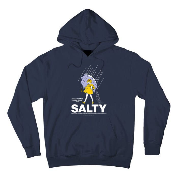 All These Flavors And You Choose To Be Salty Tall Hoodie