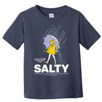 All These Flavors And You Choose To Be Salty Toddler T-Shirt
